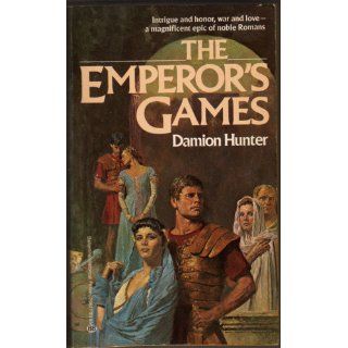 The Emperor's Games Damion Hunter 9780345298270 Books