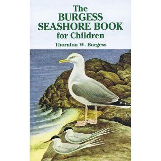 The Burgess Seashore Book for Children (Dover Children's Classics) Thornton W. Burgess 9780486442532 Books