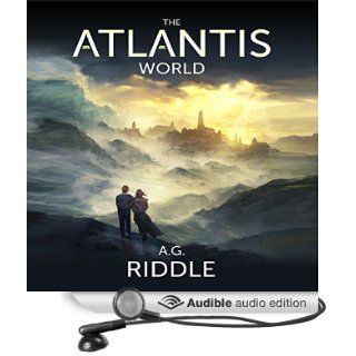 The Atlantis World The Origin Mystery, Book 3 (Audible Audio Edition) A.G. Riddle, Stephen Bel Davies Books