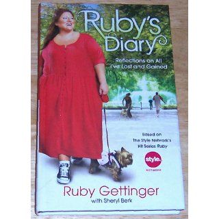 Ruby's Diary Reflections on All I've Lost and Gained Ruby Gettinger 9780061924606 Books