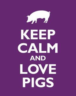 Keep Calm and Love Pigs, archival print (plum)  