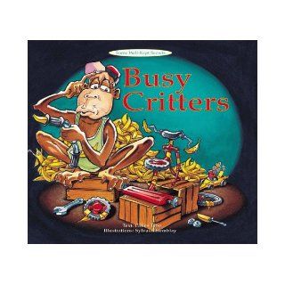 Busy Critters (Some well kept secrets) (9781894363327) Gilles Tibo, Sylvain Tremblay, Sheila Fischman Books