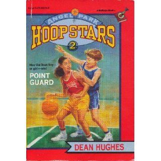 Point Guard (Angel Park Hoop Stars #2) Dean Hughes 9780679833741 Books