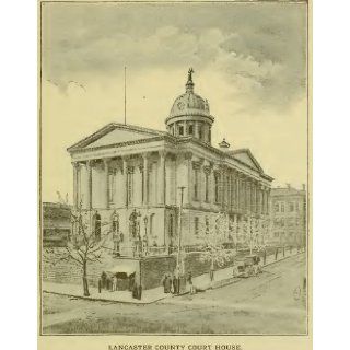 Lancaster, Pennsylvania Historic Book Collection   14 Books Exploring Lancaster, Its History, Culture and Its Genealogy / Important Citizens in the 19th and Early 20th Centuries THA New Media LLC Books