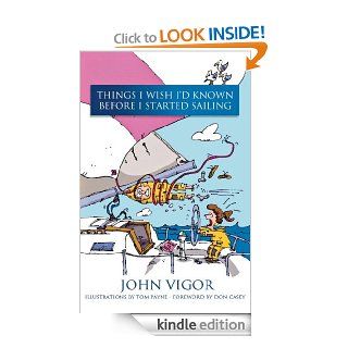 Things I Wish I'd Known Before I Started Sailing eBook John Vigor Kindle Store