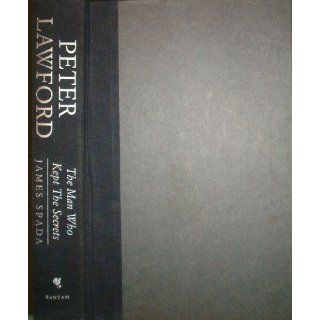 Peter Lawford The Man Who Kept Secrets James Spada 9780553071856 Books
