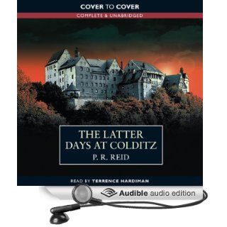 The Latter Days at Colditz (Audible Audio Edition) P.R. Reid, Terrence Hardiman Books