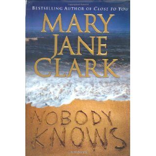 Nobody Knows Mary Jane Clark 9780312288662 Books