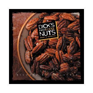 Dick's Incredible Nuts Richard Schlatter 9780615640075 Books