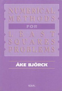 Numerical Methods for Least Squares Problems Ake Bjõrck 9780898713602 Books