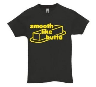 Smooth Like Butta T Shirt Clothing