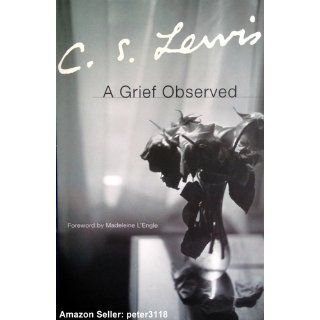 A Grief Observed C. S. Lewis, Madeleine L'Engle 9780060652388 Books