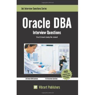 Oracle DBA Interview Questions You'll Most Likely Be Asked Vibrant Publishers 9781456328757 Books