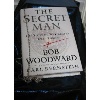 The Secret Man The Story of Watergate's Deep Throat Bob Woodward 9780743287159 Books