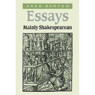 Essays, Mainly Shakespearean Anne Barton 9780521032797 Books
