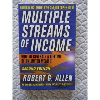 Multiple Streams of Income How to Generate a Lifetime of Unlimited Wealth Robert G. Allen 9780471714552 Books