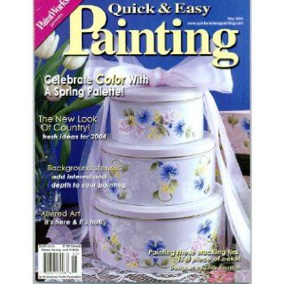 Quick and Easy Painting May 2004 with many great ideas and projects, including flowers, angle, clock, berry basket, stacking tins sheep mirror and much more (Quick & Easy Painting, May 2004) Linda R. Heller Books