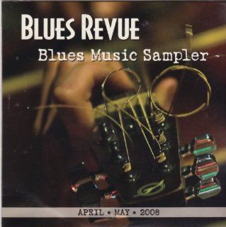 Blues Revue Blues Music Sampler April/May 2008 Music