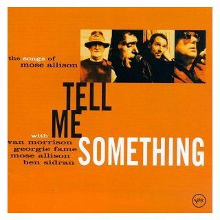Tell Me Something The Songs Of Mose Allison Music
