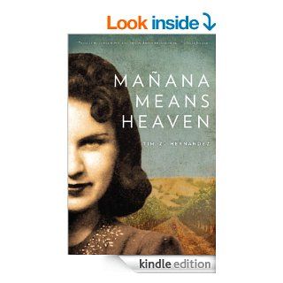 Maana Means Heaven (Camino del Sol) eBook Tim Z. Hernandez Kindle Store