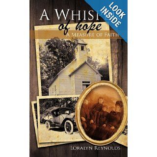 A Whisper of Hope A Measure of Faith Loralyn Reynolds 9781456768157 Books