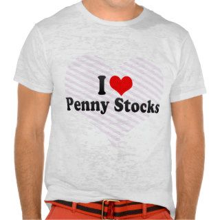 I Love Penny Stocks Shirt