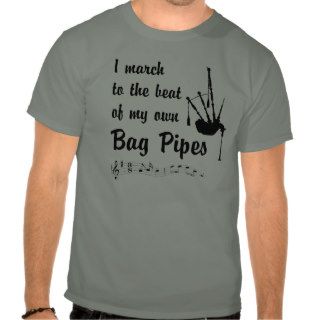 March to the Beat Bag Pipes Tshirts