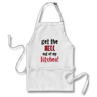 Get the HELL out of my kitchen Apron