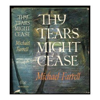 Thy Tears Might Cease Michael Farrell Books