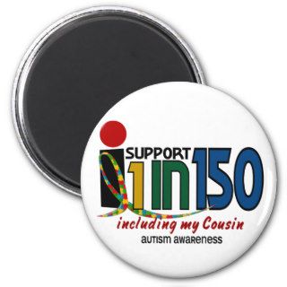 I Support 1 In 150 & My Cousin AUTISM AWARENESS Magnet