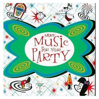 More Music for Your Party Music