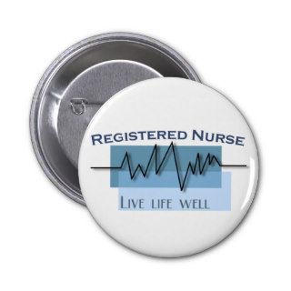 "Registered Nurse   Live Life Well" Pins