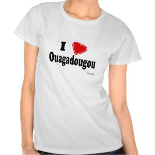 I Love Ouagadougou Shirts