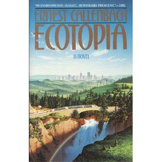 Ecotopia Ernest Callenbach 9780553348477 Books