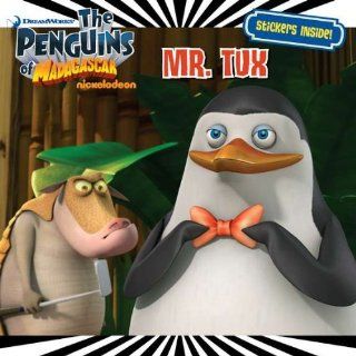 Mr. Tux (The Penguins of Madagascar) Molly Reisner 9780448457239 Books
