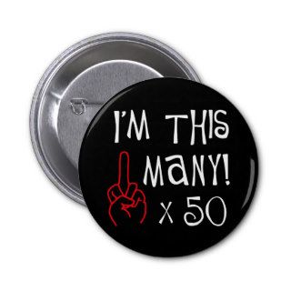 50th birthday Middle Finger Salute Pinback Button