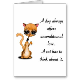 Funny cats Unconditional love cats Greeting Cards
