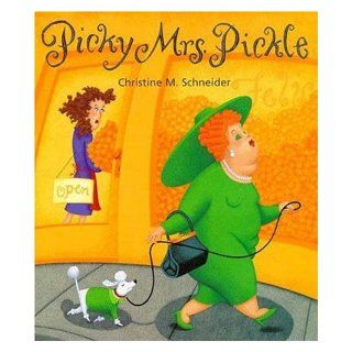 Picky Mrs. Pickle Christine M. Schneider 9780802787026  Kids' Books