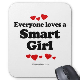 Everyone loves a Smart girl Mouse Pad