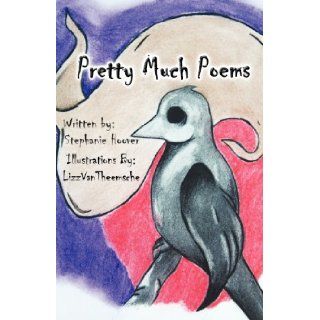 Pretty Much Poems Stephanie Hoover 9781462658503 Books
