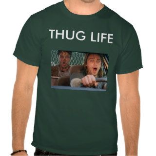 pineappleexpress 3, THUG LIFE T Shirts