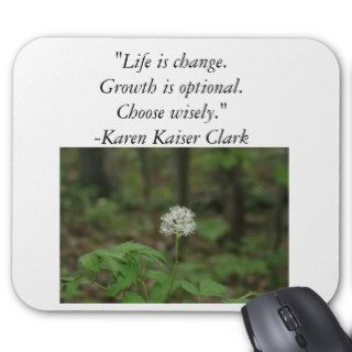 "Life is change.Growth is optional.ChMouse Pad