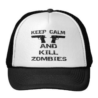Keep Calm And Kill Zombies Hat