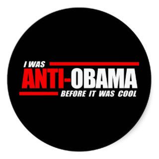 I was Anti Obama before it was cool white Stickers