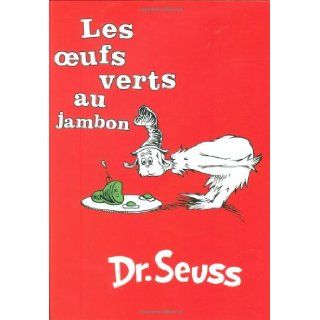 Les Oeufs Verts au Jambon The French Edition of Green Eggs and Ham (I Can Read It All by Myself Beginner Books) (9781569756881) Dr. Seuss Books