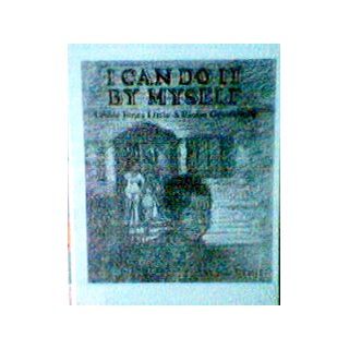 I Can Do It by Myself Lessie Jones Little, Eloise Greenfield, Carole M. Byard 9780690038514  Children's Books