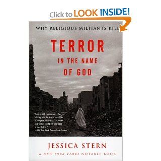 Terror in the Name of God Why Religious Militants Kill Jessica Stern 9780060505332 Books