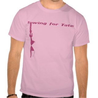 Towing For Tatas   Breast Cancer Tee Shirts