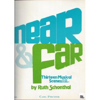 Near and Far Thirteen Musical Scenes for the Older Student Ruth Schonthal Books