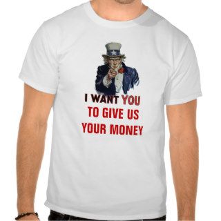 US wants you to pay for bank failures T Shirts
